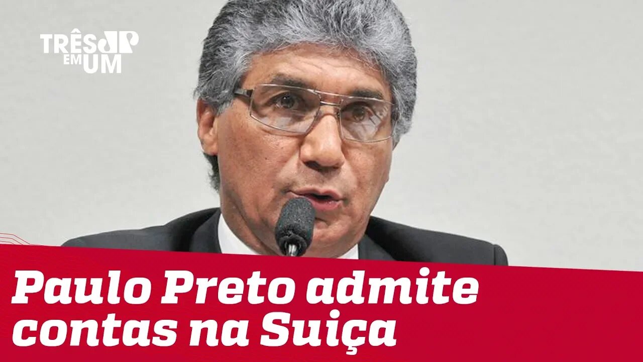 Paulo Preto admite uso de quatro contas bancárias na Suíça