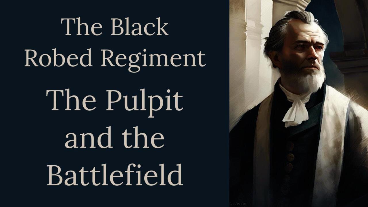 Episode Two, The Pulpit and the Battlefield, The Black Robed Regiment