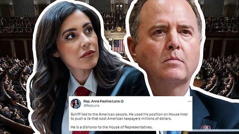 Luna Moves to EXPEL ADAM SCHIFF from Congress