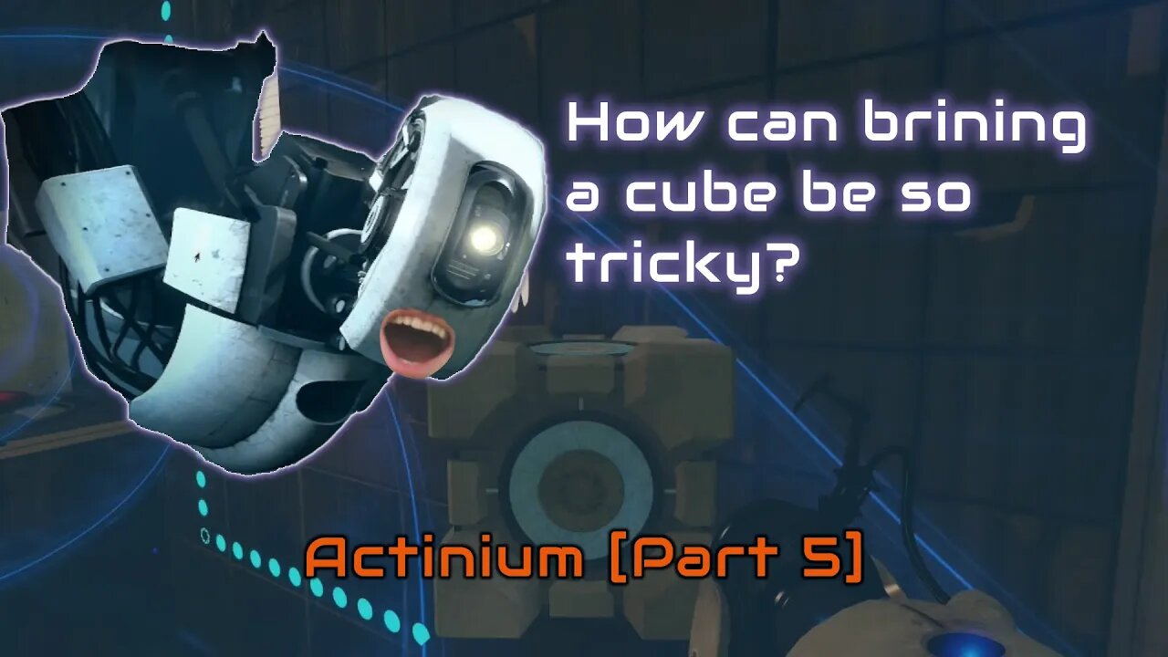 Portal 2 - Actinium [Part 5]