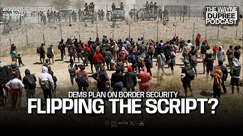 House Dems Seek To Flip Script on Border Security for 2024 Election (E1895) 5/13/24