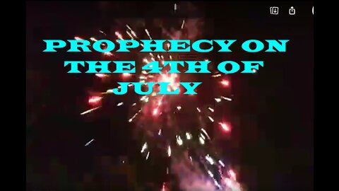 PROPHECY ON JULY 4TH WHERE ARE WE HEADED?