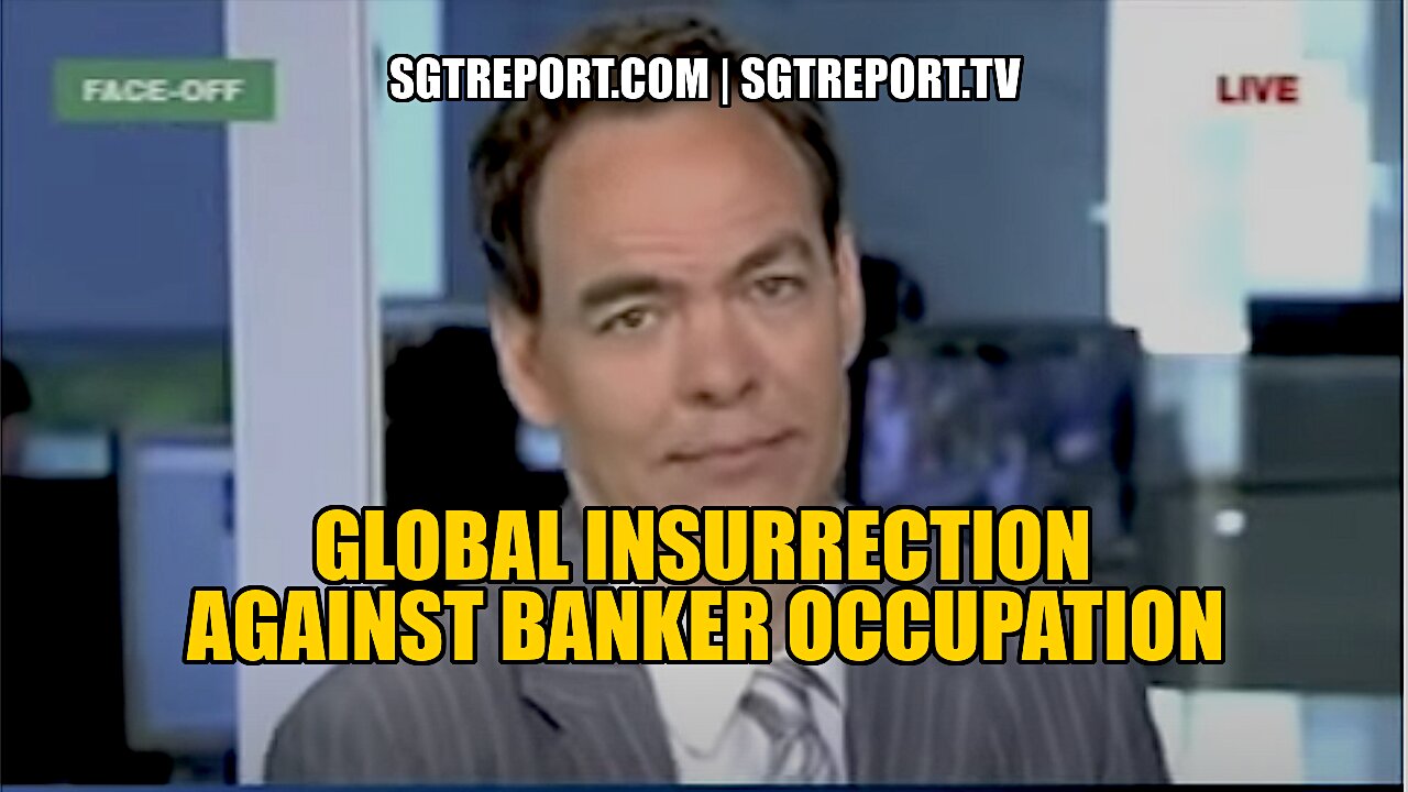 IT'S HAPPENING: GLOBAL INSURRECTION AGAINST BANKER OCCUPATION!