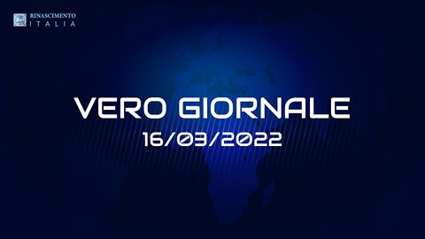 VERO GIORNALE, 16.03.2022 – Il telegiornale di FEDERAZIONE RINASCIMENTO ITALIA