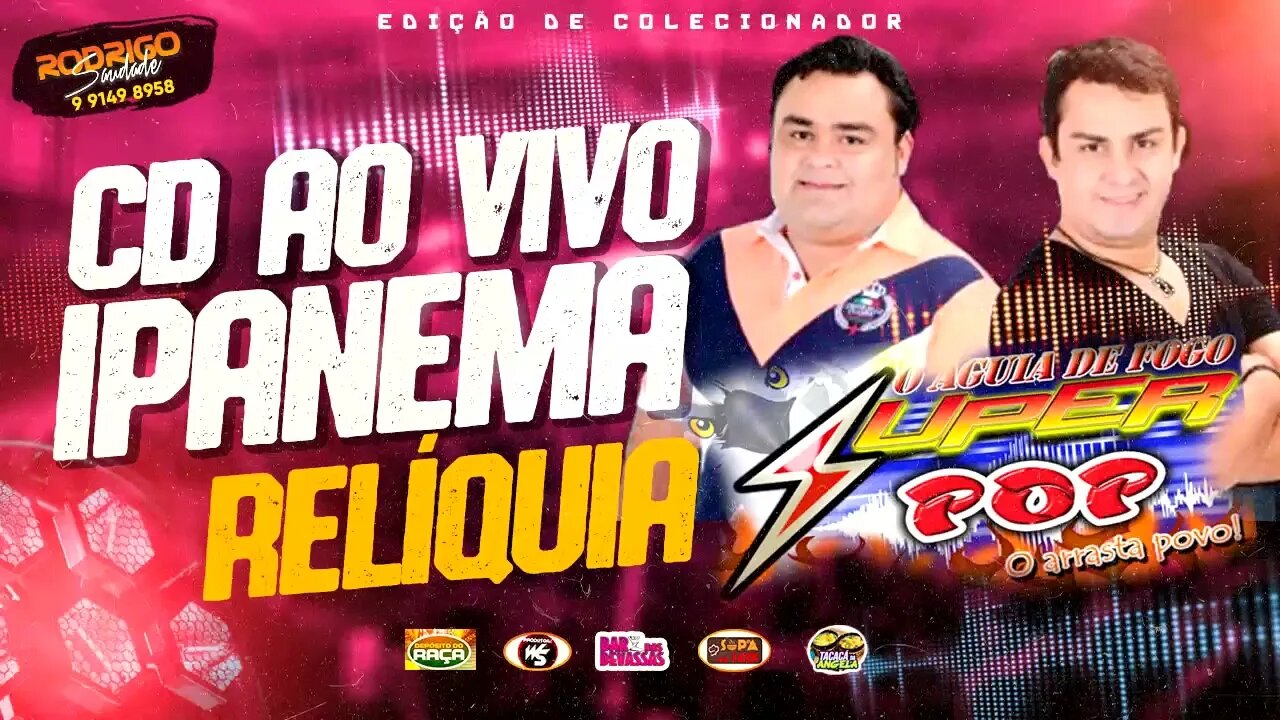 SUPER POP O ARRASTA POVO AO VIVO IPANEMA C NOVAaaa