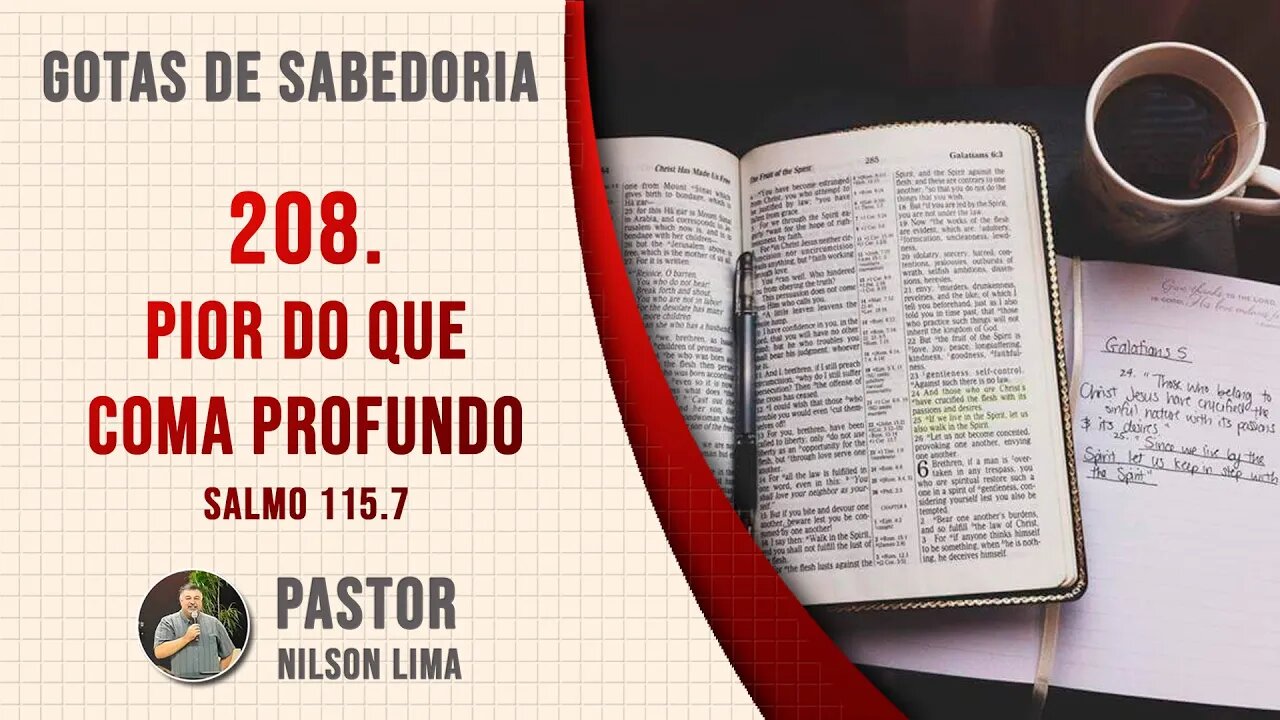 🔴 208. Pior que um coma profundo - Salmo 115.7 - Pr. Nilson Lima #DEVOCIONAL