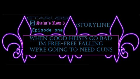 Saint's Row3 [E1] Story Missions (Part One)