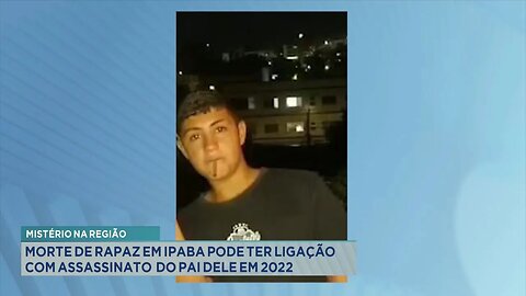 Mistério na região: Morte de rapaz em Ipaba pode ter ligação com assassinato do pai dele em 2022.