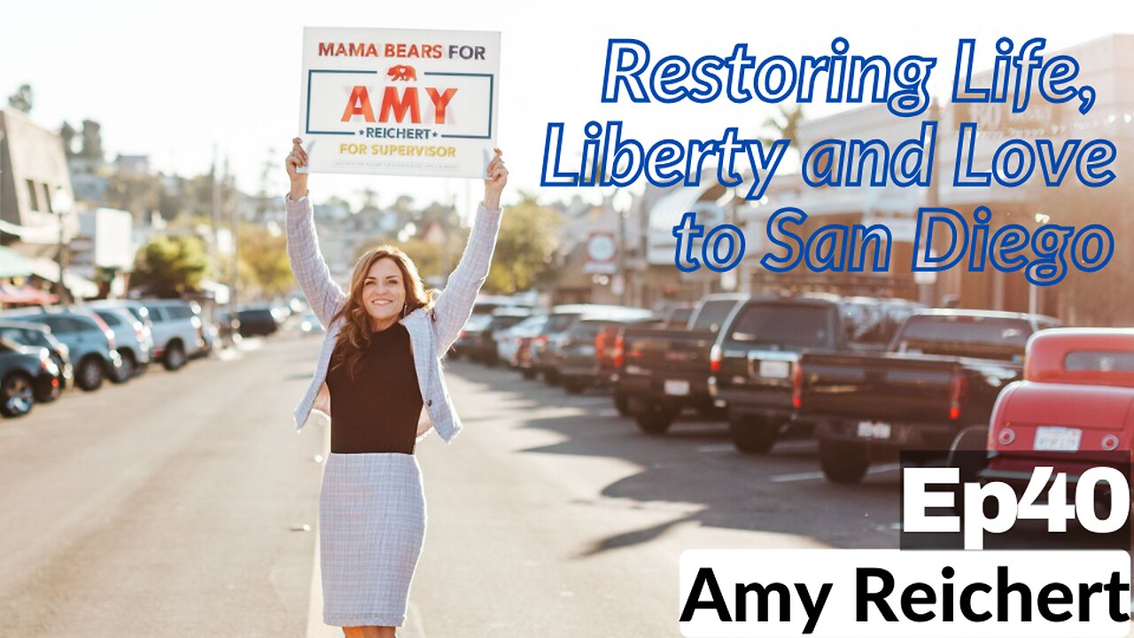 Ep40 Amy Reichert: Restoring Life, Liberty, and Love to San Diego