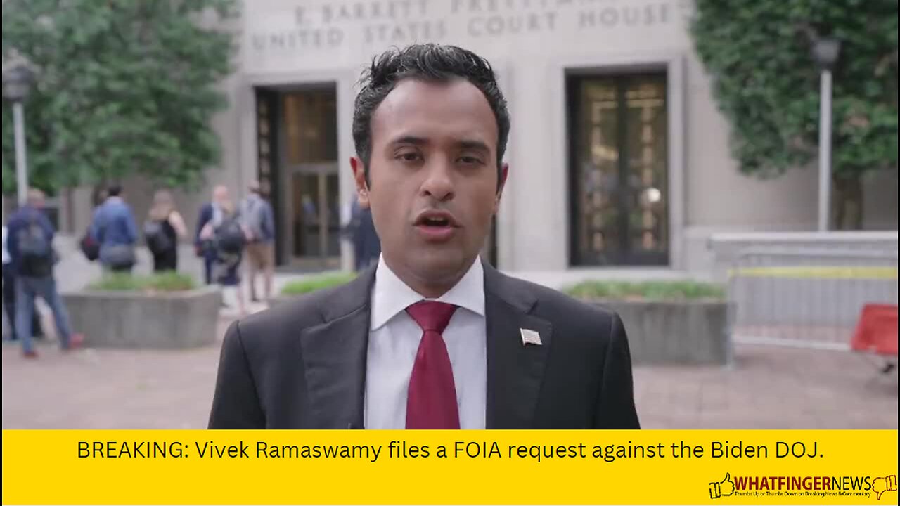 BREAKING: Vivek Ramaswamy files a FOIA request against the Biden DOJ.