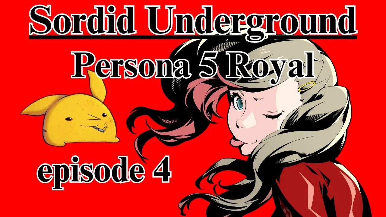 Sordid Underground - Persona 5 Royal - episode 4