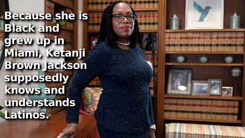 Dems Trying to Sell SCOTUS Pick Ketanji Brown Jackson to Hispanic Americans Using Really Racist Shit