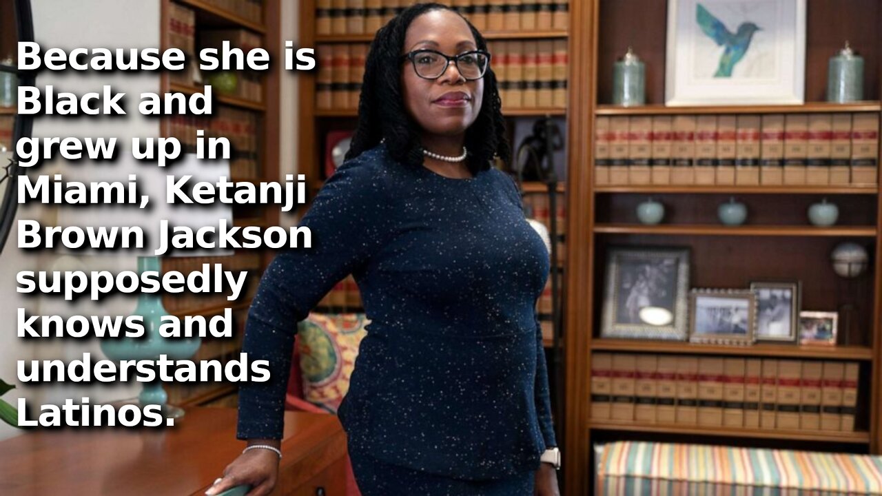 Dems Trying to Sell SCOTUS Pick Ketanji Brown Jackson to Hispanic Americans Using Really Racist Shit