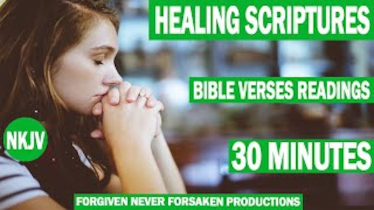 Healing Scriptures, Bible Verses For Healing, Scriptures For Healing With Relaxing Music