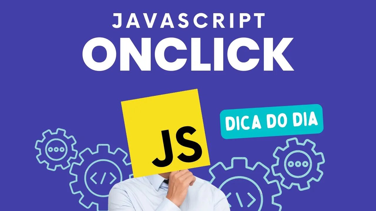 APRENDA A PROGRAMAR DE FORMA DESCOMPLICADA ! COMO UTILIZAR O EVENTO ONLICK - JAVASCRIPT