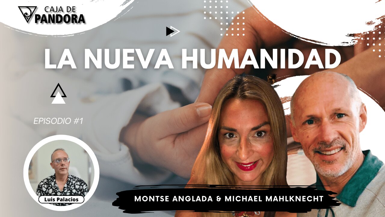 LA NUEVA HUMANIDAD con Montse Anglada & Michael Mahlknecht