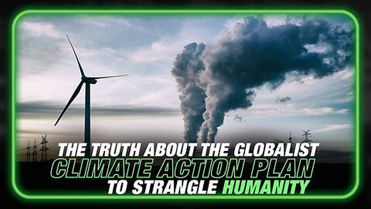 Learn the Truth About the Globalist Climate Action Plan to Strangle