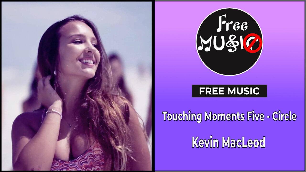 Touching Moments Five - Circle by Kevin MacLeod