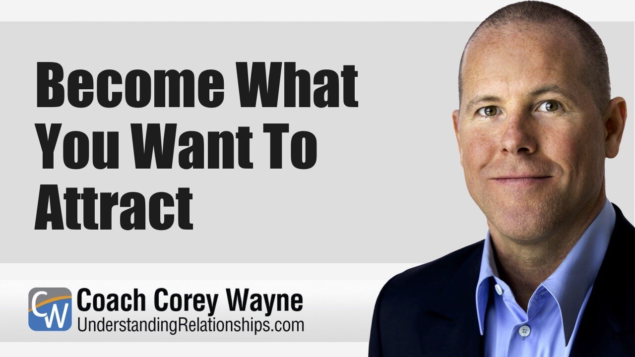 Become What You Want To Attract