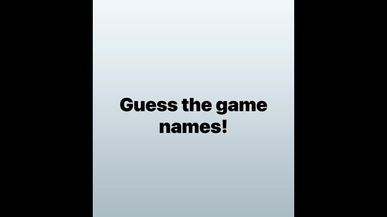 Guess the game names!