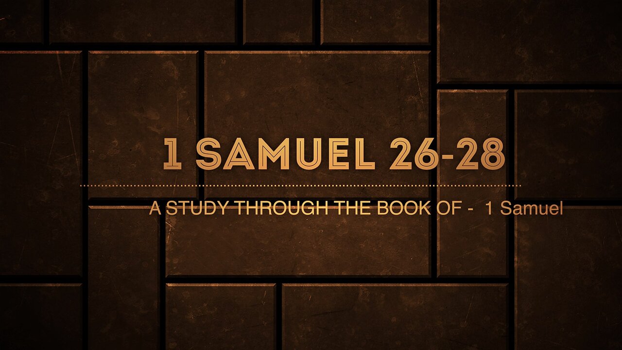 I Samuel: I Samuel 26-28