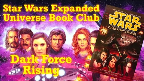 Star Wars Expanded Universe Book Club: Dark Force Rising Review and Thoughts!