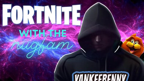 LIVE! Fortnite with the NUGFAM!!