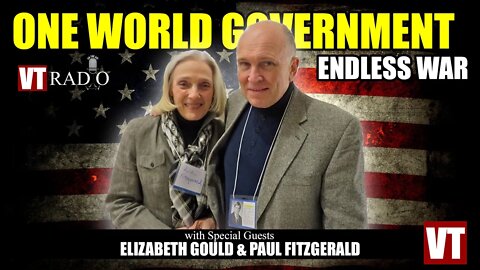 VT RADIO: One World Government with Paul Fitzgerald and Elizabeth Gould