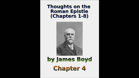 Thoughts on the Roman Epistle Chapters 1- 8, by James Boyd, Chapter 4