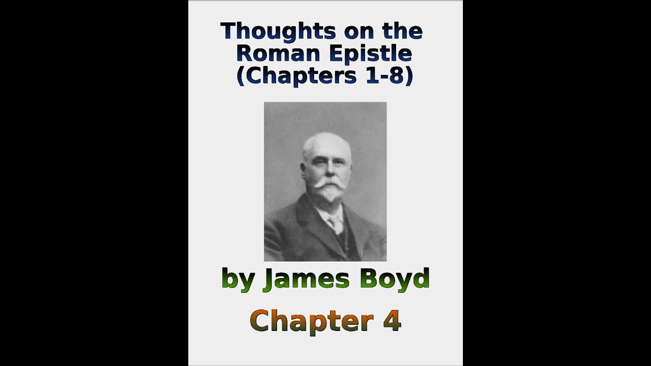 Thoughts on the Roman Epistle Chapters 1- 8, by James Boyd, Chapter 4