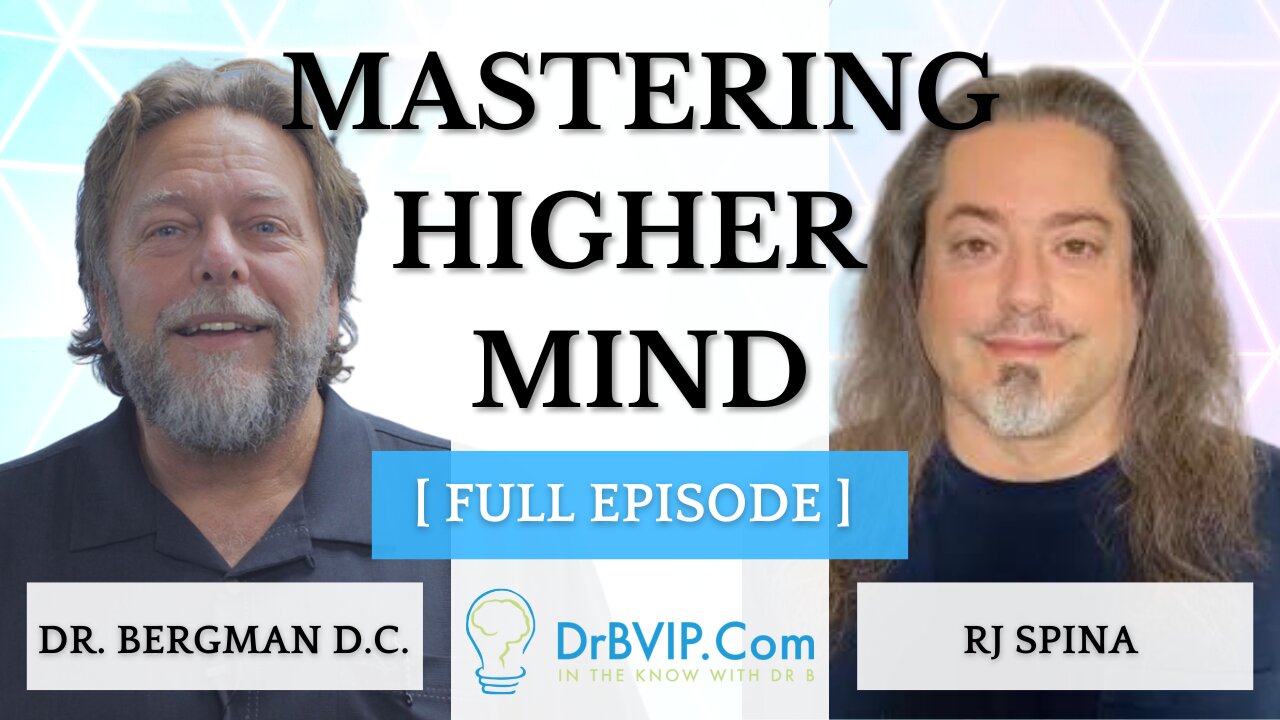 DrB Special Guest Interview "Mastering the Higher Mind" with RJ Spina - Full Episode