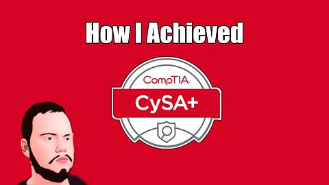 How I Achieved CompTIA CYSA+ Certification