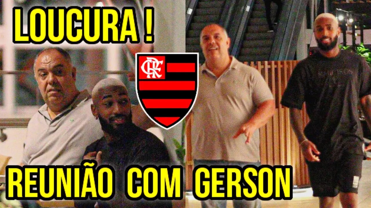 LOUCURA! MARCÃO CONFIRMA A VENDA DE GERSON AO FLAMENGO! MARCOS BRAZ EM REUNIÃO COM O CORINGA