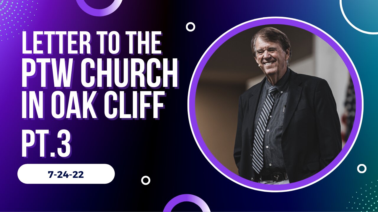 Letter to the PTW Church in Oak Cliff PT.3