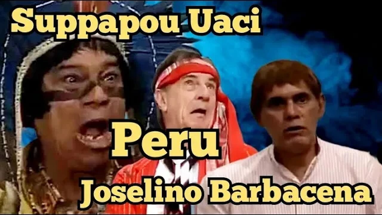 Escolinha do Professor Raimundo; Suppapou Uaci, Seu Peru e Joselino Barbacena