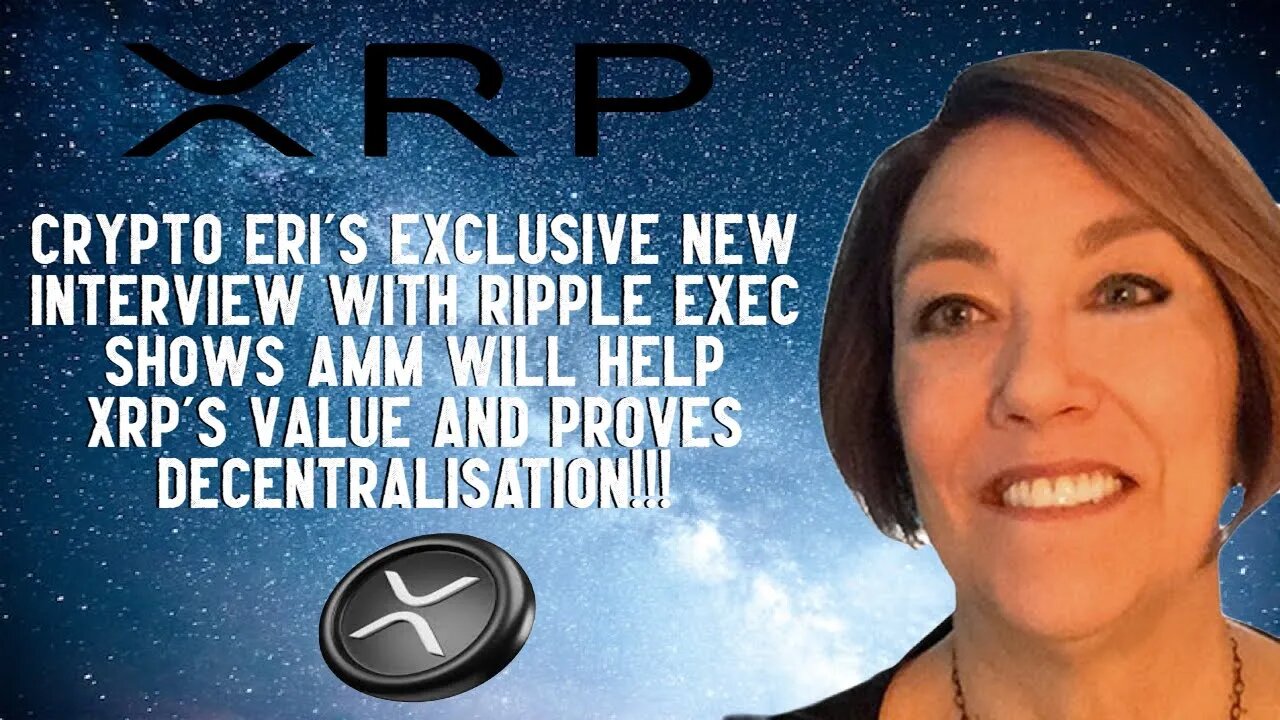 Crypto Eri's Ripple Exec Interview Shows AMM Will Help XRP's Value!!!