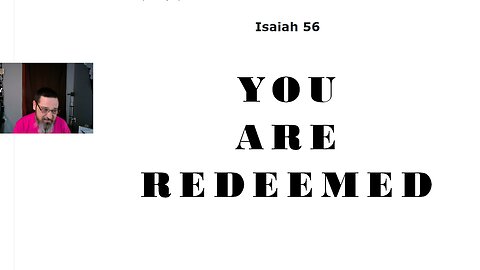 Freely Available Salvation for ALL (Isaiah 56-61)