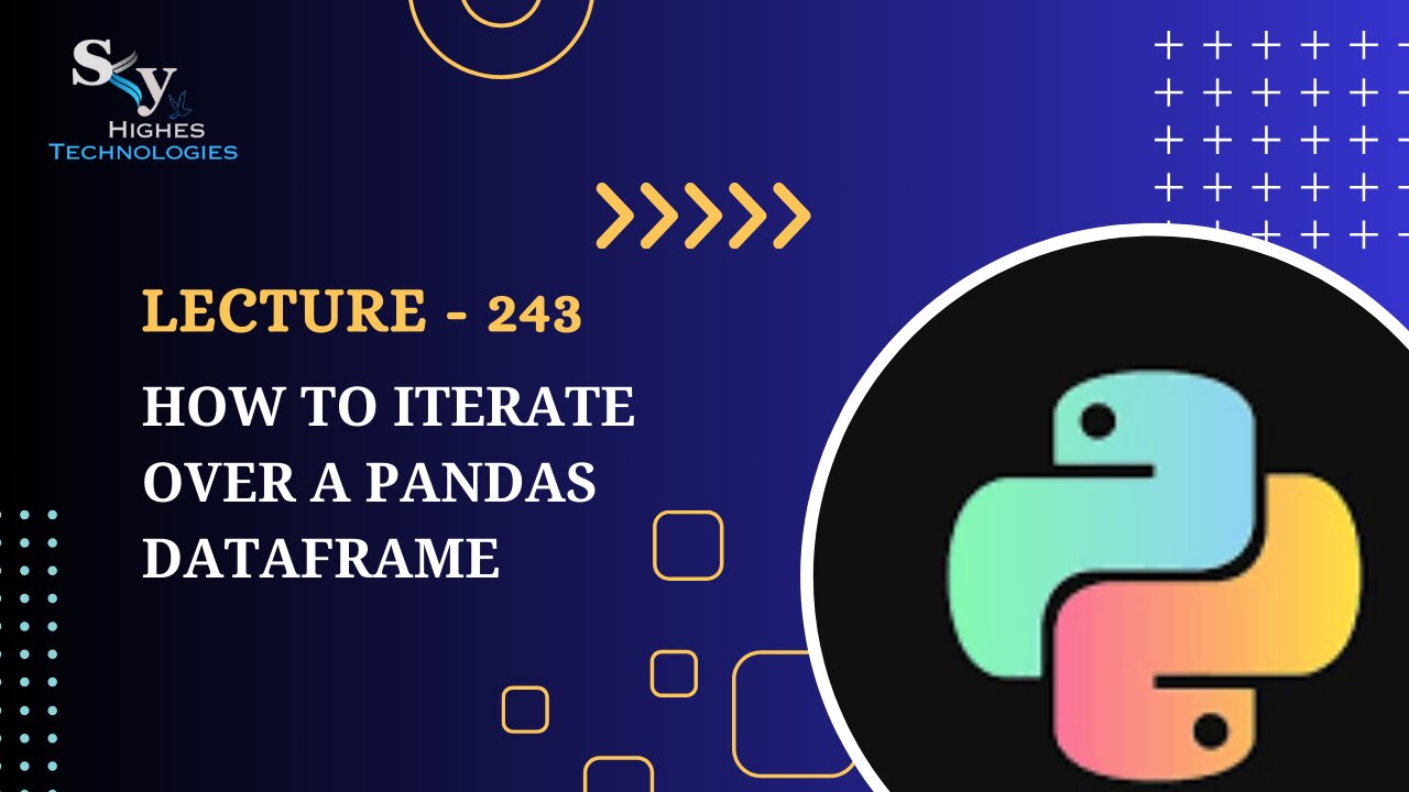 243. How to Iterate over a Pandas DataFrame | Skyhighes | Python