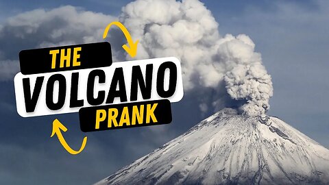 How a Volcano Prank Went Too Far