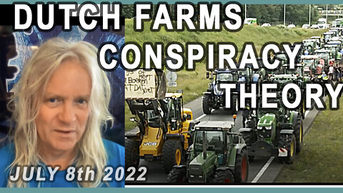 Dutch Farmers - Conspiracy Theory.