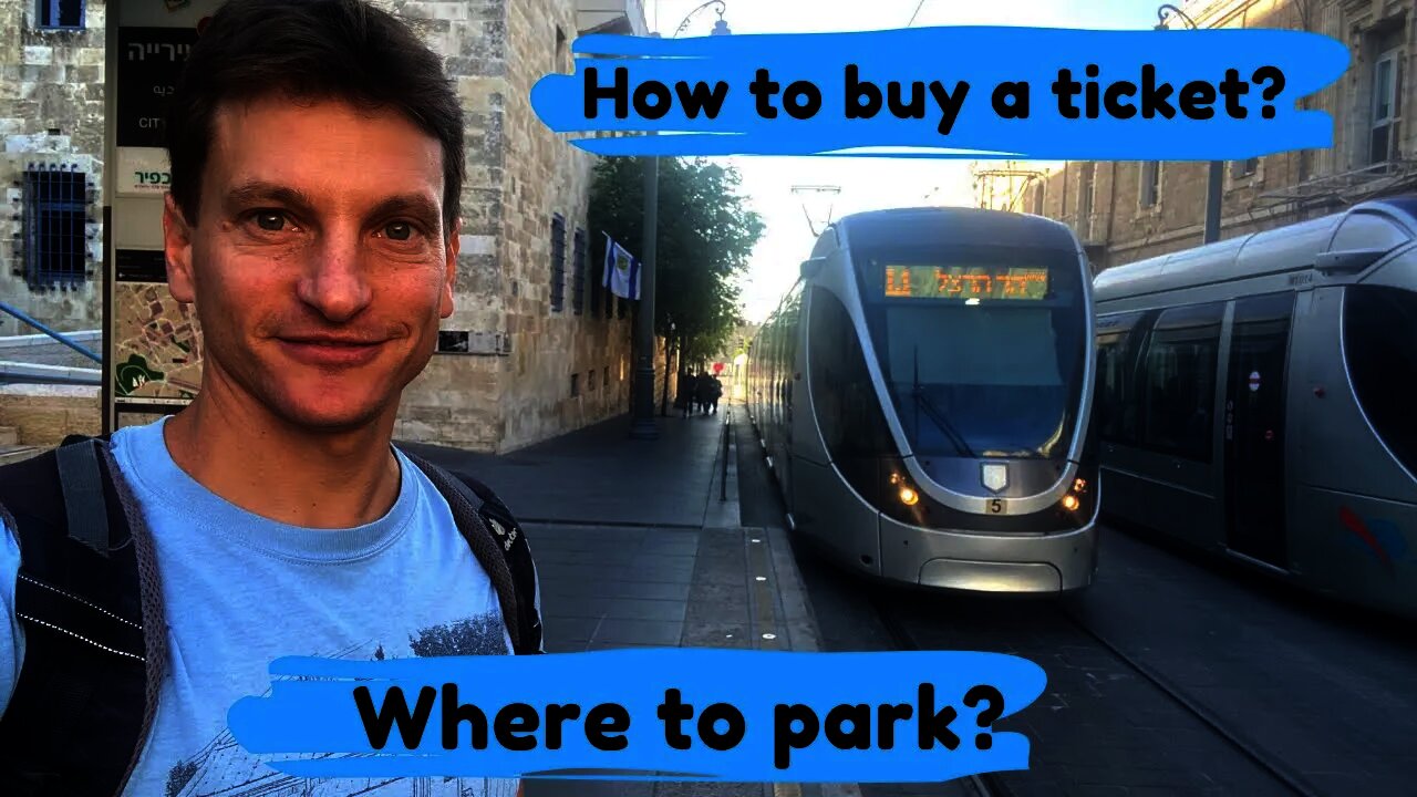 Light rail Jerusalem EXPLAINED (and where to park your Car)