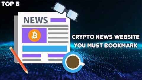 Top 8 Crypto News Website You Must BOOKMARK