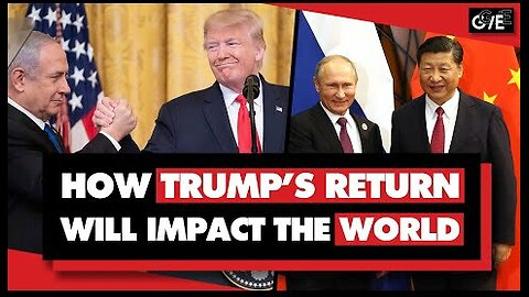How Trump's Return Will Impact the World: Dollar, China, Tariffs, Russia, Ukraine, Israel, Iran, etc