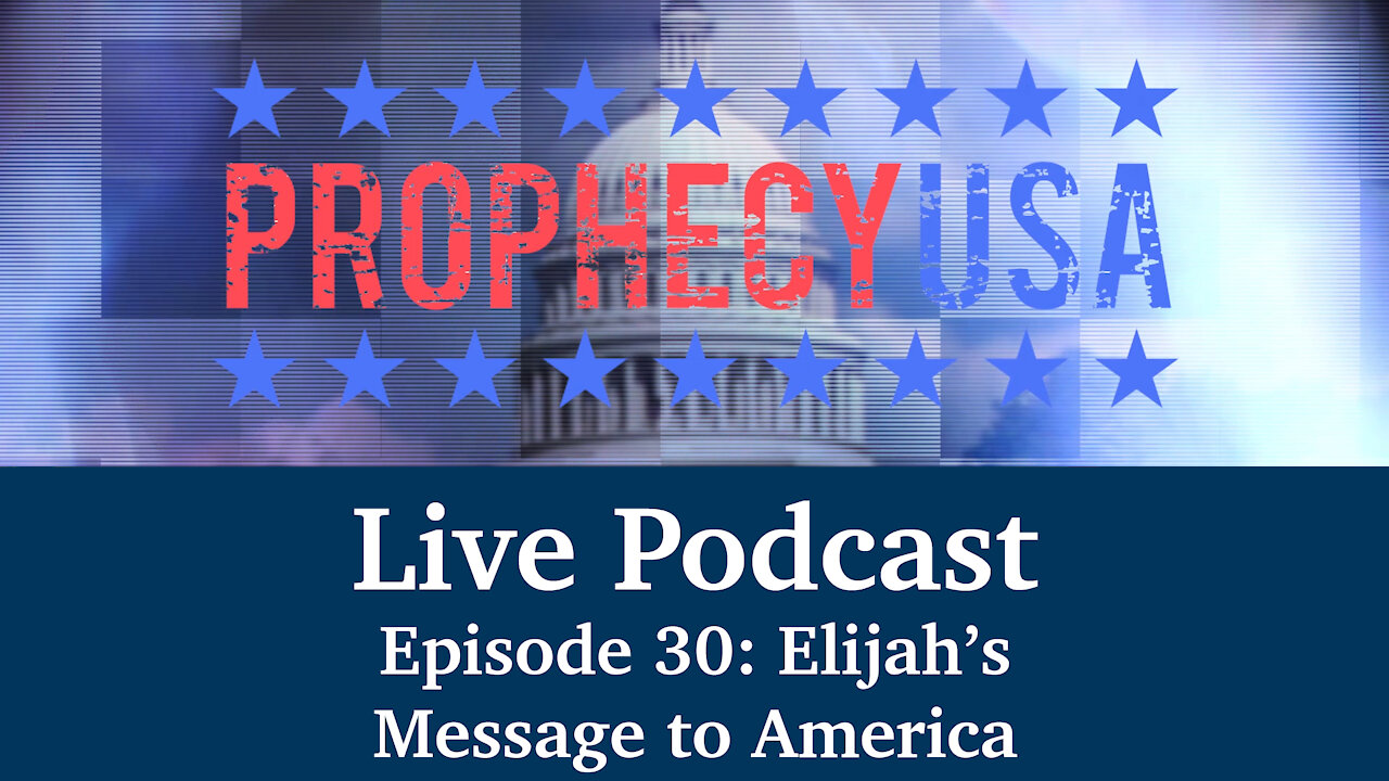 Live Podcast Ep. 30 - Elijah's Message to America