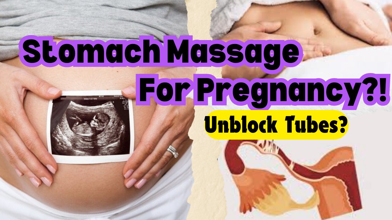 Stomach Massage to Get Pregnant?! Unblock Fallopian Tubes Naturally?