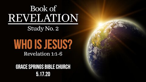 Book of Revelation Study 2: Who is Jesus Christ?