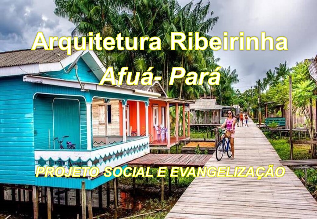 #Arquitetura ribeirinha #Pará e #projetosocial #evangelização #para #pará #evangelho #jesus #jc #PA