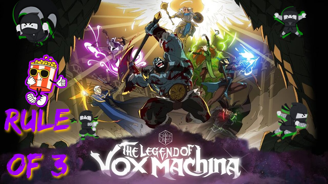 THE RULE OF 3: LEGEND OF VOX MACHINA