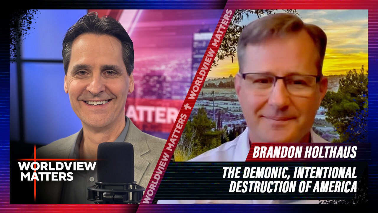 Brandon Holthaus: The Demonic, Intentional Destruction Of America | Worldview Matters