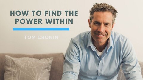 How to find the Power within I Tom Cronin